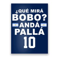 Qué Mira Bobo Anda Palla 10 Argentina Soccer Poster