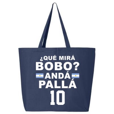 Qué Mira Bobo Anda Palla 10 Argentina Soccer 25L Jumbo Tote