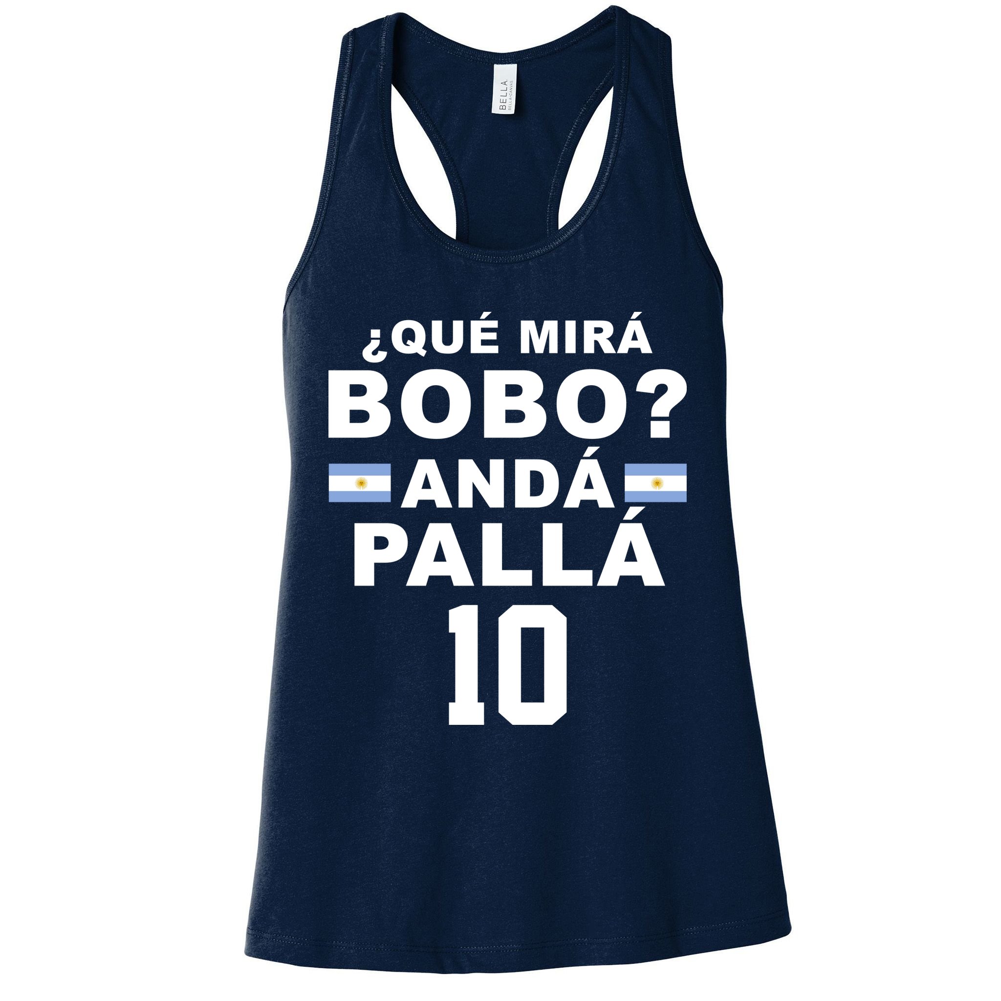 Qué Mira Bobo Anda Palla 10 Argentina Soccer Womens Tank Top