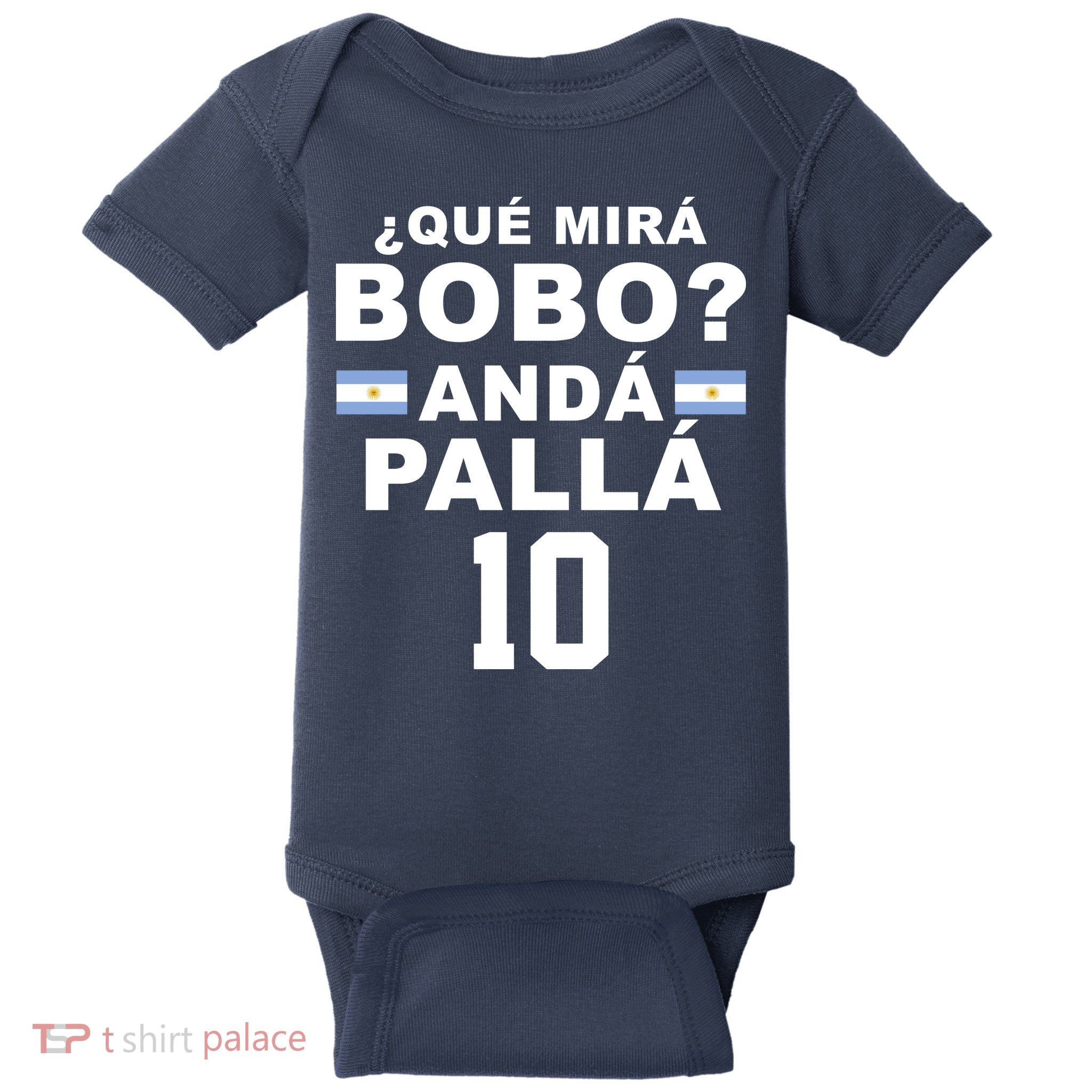 Qué Mira Bobo Anda Palla 10 Argentina Soccer Baby Bodysuit