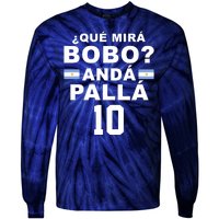 Qué Mira Bobo Anda Palla 10 Argentina Soccer Tie-Dye Long Sleeve Shirt