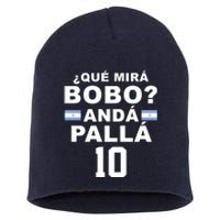 Qué Mira Bobo Anda Palla 10 Argentina Soccer Short Acrylic Beanie