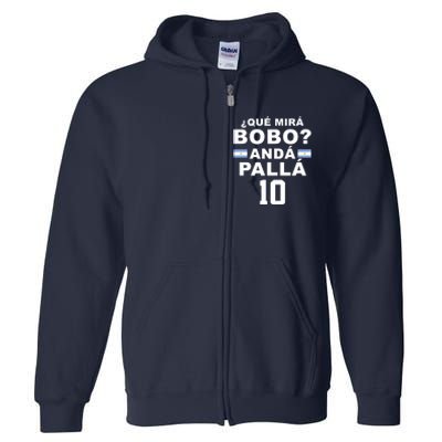 Qué Mira Bobo Anda Palla 10 Argentina Soccer Full Zip Hoodie