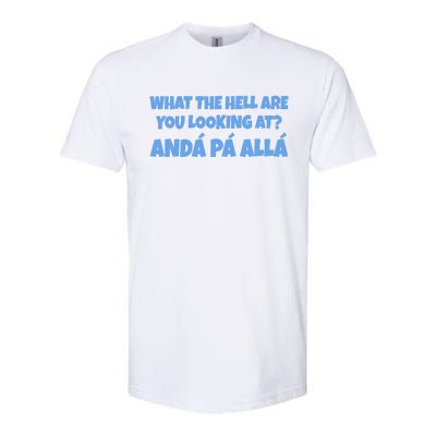 Qué Mirás Bobo, Andá Pa' Allá Funny Speech Funny Meme Foot Softstyle CVC T-Shirt