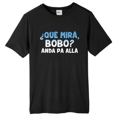 Qué Miras Bobo Argentina Qué Mira Bobo Trending Tall Fusion ChromaSoft Performance T-Shirt