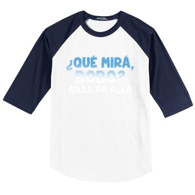 Qué Miras Bobo Argentina Qué Mira Bobo Trending Baseball Sleeve Shirt