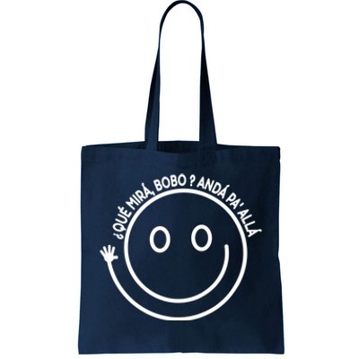 Qué Miras Bobo Qué Mira Bobo Tote Bag