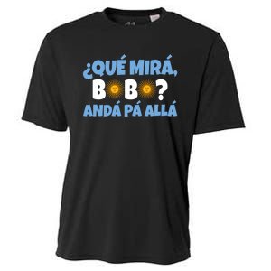 Qué Mirás Bobo, Andá Pa' Allá Funny Speech Gift Design Cooling Performance Crew T-Shirt