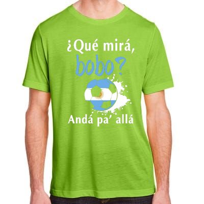 Qué Mirás Bobo, Andá Pa' Allá Funny Speech Argentina Flag Adult ChromaSoft Performance T-Shirt