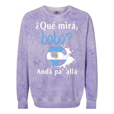 Qué Mirás Bobo, Andá Pa' Allá Funny Speech Argentina Flag Colorblast Crewneck Sweatshirt