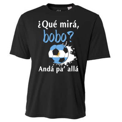 Qué Mirás Bobo, Andá Pa' Allá Funny Speech Argentina Flag Cooling Performance Crew T-Shirt