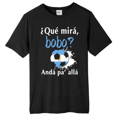 Qué Mirás Bobo, Andá Pa' Allá Funny Speech Argentina Flag Tall Fusion ChromaSoft Performance T-Shirt