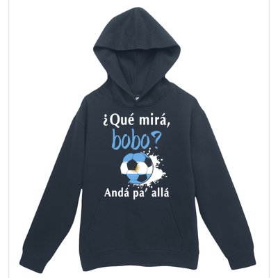 Qué Mirás Bobo, Andá Pa' Allá Funny Speech Argentina Flag Urban Pullover Hoodie