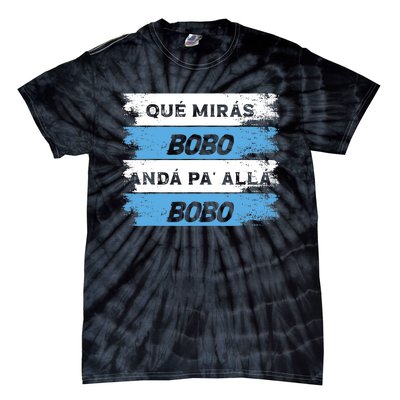 Qué Miras Bobo Qué Mira Bobo Tie-Dye T-Shirt