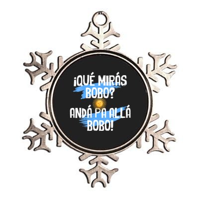 Qué Mirás Bobo Andá Pa Allá Bobo Argentina Flag Metallic Star Ornament