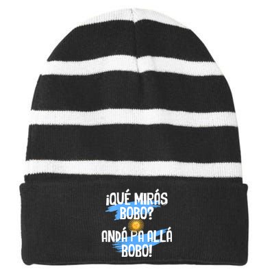 Qué Mirás Bobo Andá Pa Allá Bobo Argentina Flag Striped Beanie with Solid Band