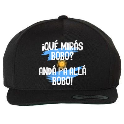 Qué Mirás Bobo Andá Pa Allá Bobo Argentina Flag Wool Snapback Cap