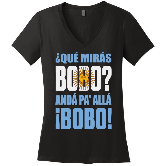 Qué Mirás Bobo, Andá Pa' Allá Funny Speech Women's V-Neck T-Shirt