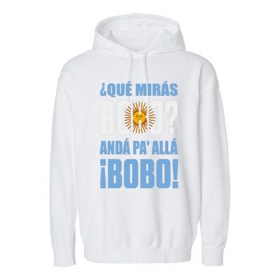 Qué Mirás Bobo, Andá Pa' Allá Funny Speech Garment-Dyed Fleece Hoodie