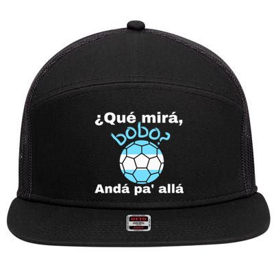 Qué Miras Bobo, Qué Mira Bobo Andá Pa' Allá Funny Speech 7 Panel Mesh Trucker Snapback Hat