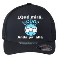 Qué Miras Bobo, Qué Mira Bobo Andá Pa' Allá Funny Speech Flexfit Unipanel Trucker Cap