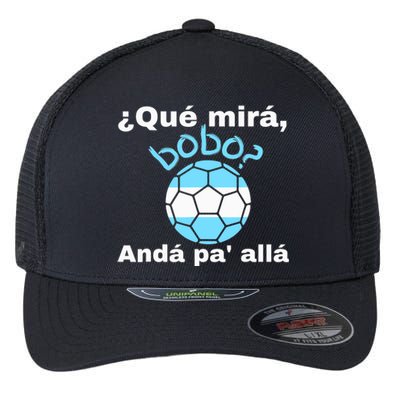 Qué Miras Bobo, Qué Mira Bobo Andá Pa' Allá Funny Speech Flexfit Unipanel Trucker Cap