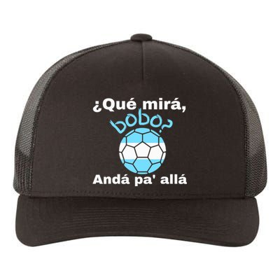 Qué Miras Bobo, Qué Mira Bobo Andá Pa' Allá Funny Speech Yupoong Adult 5-Panel Trucker Hat