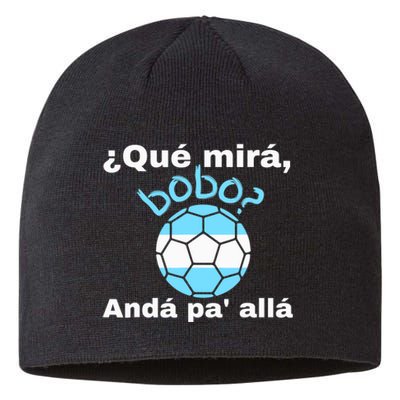 Qué Miras Bobo, Qué Mira Bobo Andá Pa' Allá Funny Speech Sustainable Beanie