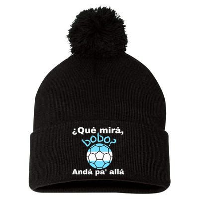 Qué Miras Bobo, Qué Mira Bobo Andá Pa' Allá Funny Speech Pom Pom 12in Knit Beanie