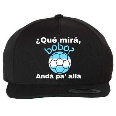 Qué Miras Bobo, Qué Mira Bobo Andá Pa' Allá Funny Speech Wool Snapback Cap