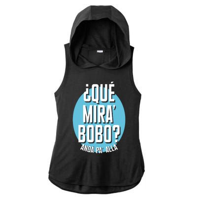 Qué Miras Bobo Qué Mirás Bobo, Andá Pa' Allá Funny Speech Design Ladies PosiCharge Tri-Blend Wicking Draft Hoodie Tank