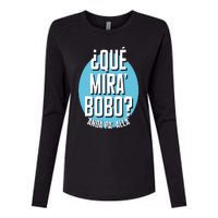 Qué Miras Bobo Qué Mirás Bobo, Andá Pa' Allá Funny Speech Design Womens Cotton Relaxed Long Sleeve T-Shirt