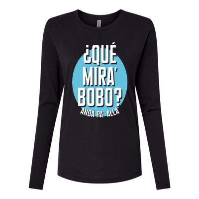 Qué Miras Bobo Qué Mirás Bobo, Andá Pa' Allá Funny Speech Design Womens Cotton Relaxed Long Sleeve T-Shirt