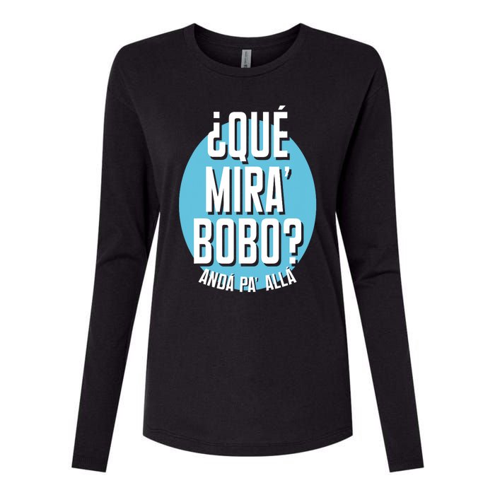 Qué Miras Bobo Qué Mirás Bobo, Andá Pa' Allá Funny Speech Design Womens Cotton Relaxed Long Sleeve T-Shirt