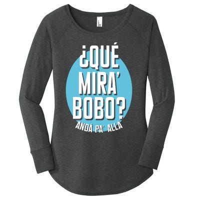 Qué Miras Bobo Qué Mirás Bobo, Andá Pa' Allá Funny Speech Design Women's Perfect Tri Tunic Long Sleeve Shirt