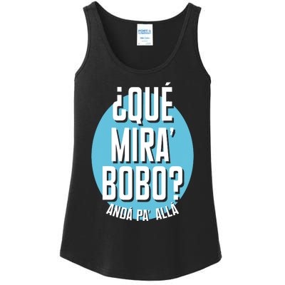 Qué Miras Bobo Qué Mirás Bobo, Andá Pa' Allá Funny Speech Design Ladies Essential Tank