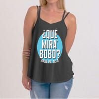 Qué Miras Bobo Qué Mirás Bobo, Andá Pa' Allá Funny Speech Design Women's Strappy Tank