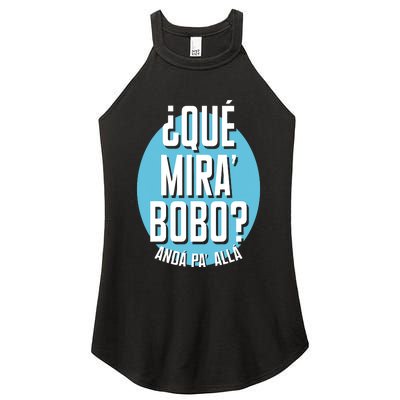 Qué Miras Bobo Qué Mirás Bobo, Andá Pa' Allá Funny Speech Design Women's Perfect Tri Rocker Tank