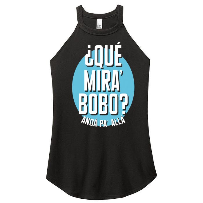 Qué Miras Bobo Qué Mirás Bobo, Andá Pa' Allá Funny Speech Design Women's Perfect Tri Rocker Tank