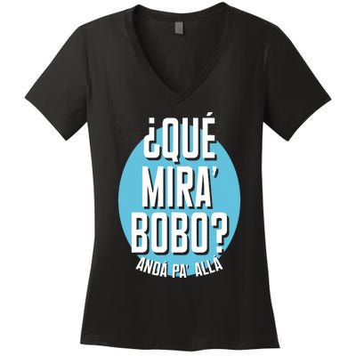 Qué Miras Bobo Qué Mirás Bobo, Andá Pa' Allá Funny Speech Design Women's V-Neck T-Shirt