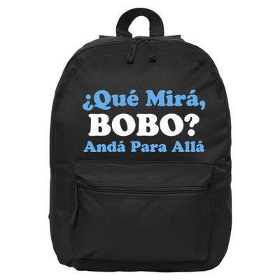Qué Miras Bobo Qué Mira Bobo Meme Argentina Flag Funny 16 in Basic Backpack