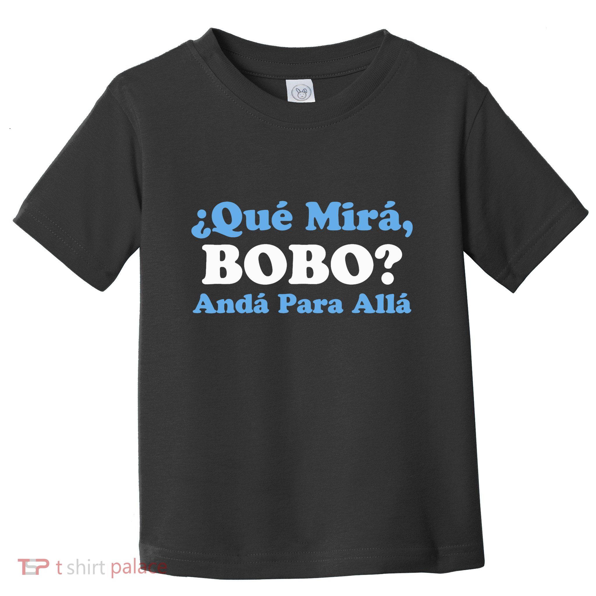 Qué Miras Bobo Qué Mira Bobo Meme Argentina Flag Funny Toddler T-Shirt