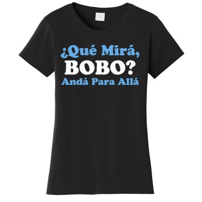 Qué Miras Bobo Qué Mira Bobo Meme Argentina Flag Funny Women's T-Shirt