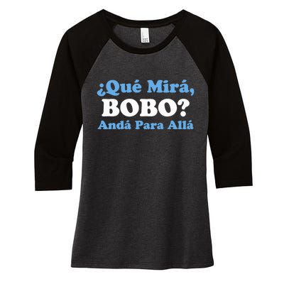 Qué Miras Bobo Qué Mira Bobo Meme Argentina Flag Funny Women's Tri-Blend 3/4-Sleeve Raglan Shirt