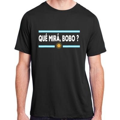 Qué Miras Bobo ? Tee Funny Saying Humor Qué Miras Bobo Adult ChromaSoft Performance T-Shirt