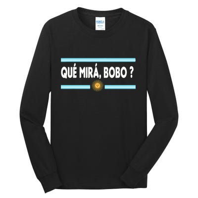 Qué Miras Bobo ? Tee Funny Saying Humor Qué Miras Bobo Tall Long Sleeve T-Shirt