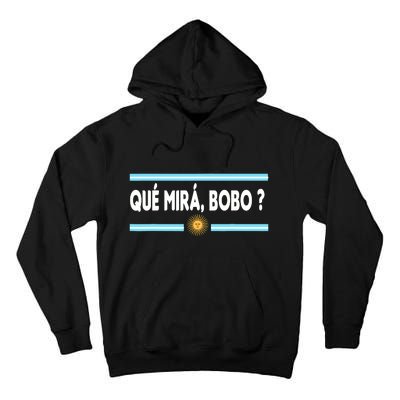 Qué Miras Bobo ? Tee Funny Saying Humor Qué Miras Bobo Tall Hoodie