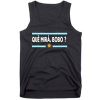 Qué Miras Bobo ? Tee Funny Saying Humor Qué Miras Bobo Tank Top