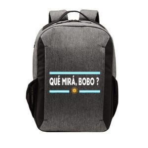 Qué Miras Bobo ? Tee Funny Saying Humor Qué Miras Bobo Vector Backpack