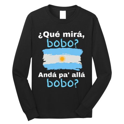 Qué Miras Bobo, Qué Mira Bobo Andá Pa' Allá Funny Flag Long Sleeve Shirt